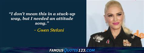 Gwen Stefani Quotes - Famous Quotations By Gwen Stefani - Sayings By Gwen Stefani