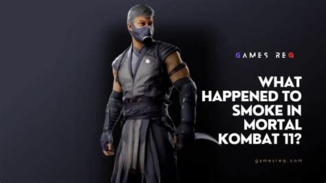 Smoke MK11: What Happened To Smoke In Mortal Kombat 11? | Games Req