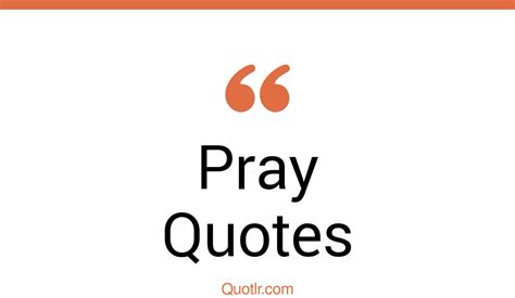 45 Useful Just Pray Quotes | when you pray, god pray quotes