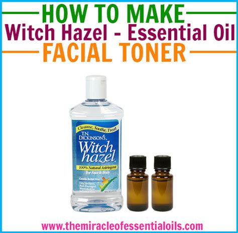 DIY Witch Hazel Essential Oil Toner Recipe - The Miracle of Essential Oils