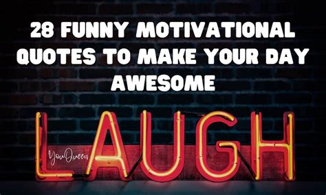 28 Funny Motivational Quotes to Make Your Day Awesome