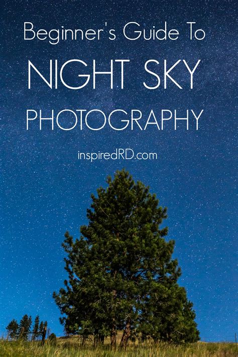Night Sky Photography - An Easy Beginner's Guide