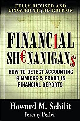 Financial Shenanigans: How to Detect Accounting Gimmicks & Fraud in Financial Reports - Book