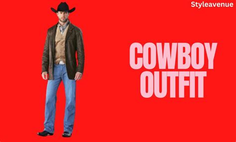 Saddle Up in Style: Mastering the Art of the Cowboy Outfit - styleavenue