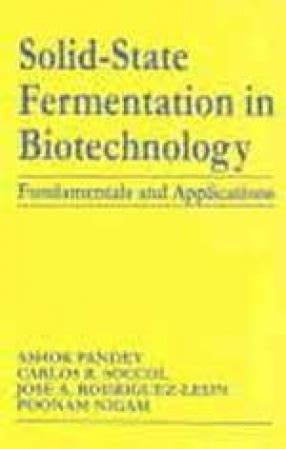 Solid-State Fermentation in Biotechnology: Fundamentals and Applications, Asiatech Publishers ...