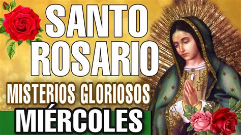 El Santo Rosario De Hoy Miercoles 10 De Mayo 2023 Misterios Gloriosos El Santo Rosario De Hoy ...