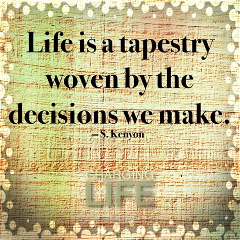 Life is a tapestry.... | Inspirational quotes, Life quotes, Words of wisdom