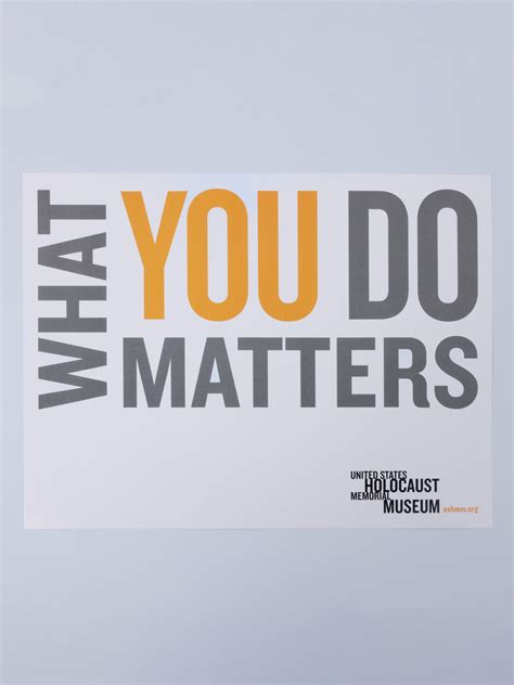 "What You Do Matters" Poster / Postcard – United States Holocaust ...