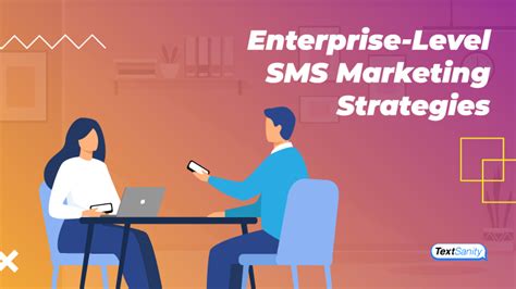 5 Enterprise-Level SMS Marketing Strategies - TextSanity