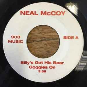 Neal McCoy - Billy's Got His Beer Goggles On / Hillbilly Rap (2005, Vinyl) | Discogs