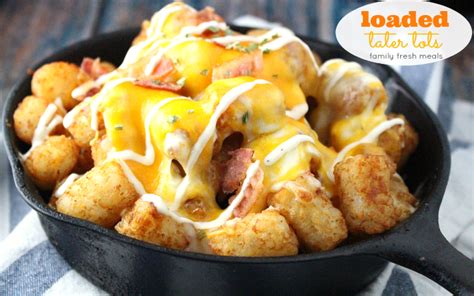 Loaded Cheesy Tater Tots - Family Fresh Meals