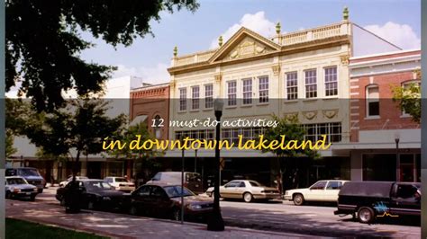 12 Must-Do Activities In Downtown Lakeland | QuartzMountain