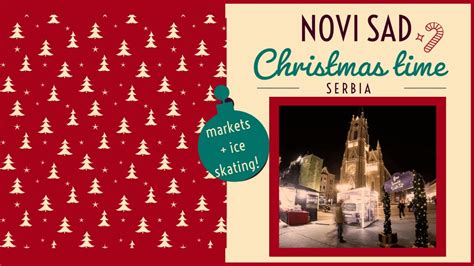 NOVI SAD, SERBIA | Christmas markets & ice skating | Bozicni i novogodisnji praznici | Ledena ...