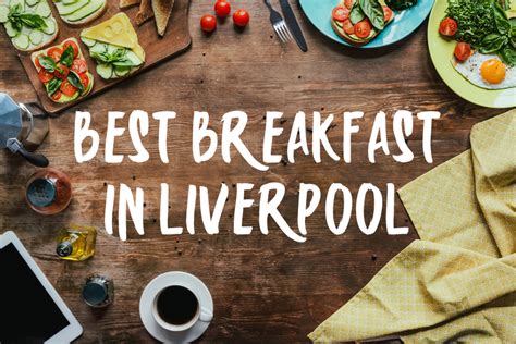 Top 10 Brunch Restaurants and Best Breakfast in Liverpool