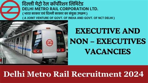 Delhi Metro Rail Recruitment 2024 Notifications, Vacancies, Eligibility, Application form ...
