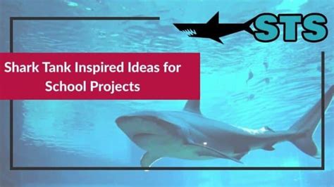 Shark Tank Inspired Ideas for School Projects (2022)