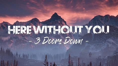 3 Doors Down - Here Without You ( Lyric Video ) - YouTube