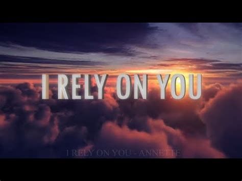 ANNETTE - I RELY ON YOU (OFFICIAL LYRIC VIDEO) - YouTube