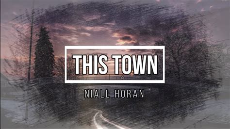 NIALL HORAN - THIS TOWN (LYRICS) - YouTube