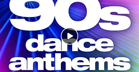 90's dance anthems (Greatest Dance Songs of the 90's "Old School Mix ...