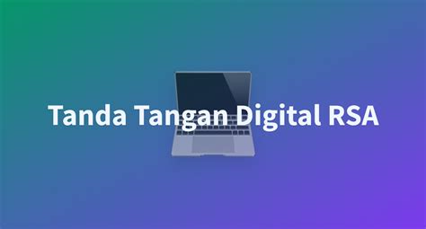 README.md · aulianurfaidah/Tanda_Tangan_Digital_RSA at main