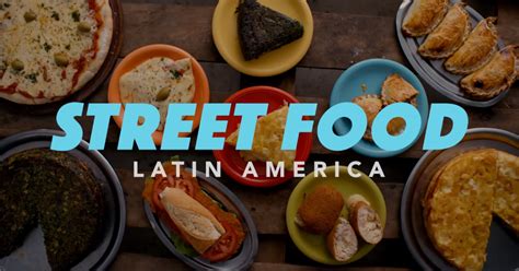 Street Food: Latin America | Lonumedhu