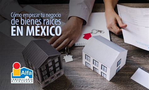 Bienes Raíces México, emprender | Alfa Inmobiliaria México