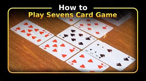 How to Play Sevens Card Game