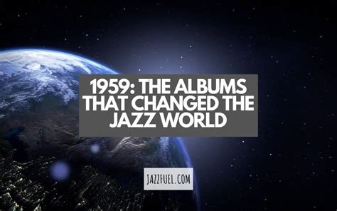 1959 - The Iconic Year That Changed Jazz Forever