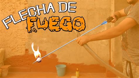 FLECHA DE FUEGO - YouTube