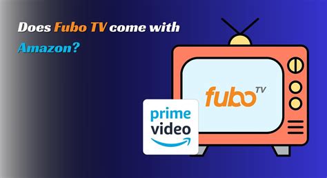 Is Fubo TV Free with Amazon Prime? Complete Guide [2023]