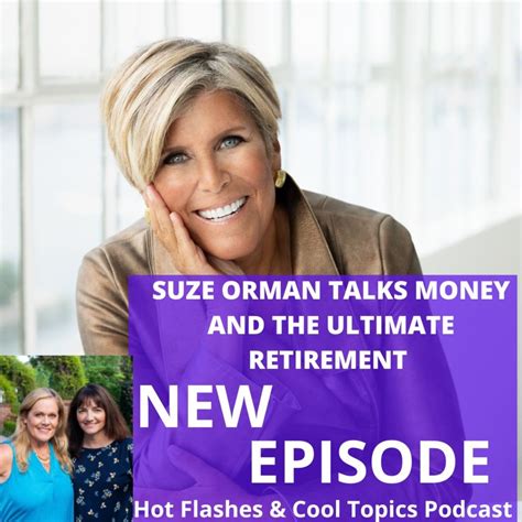 Suze Orman Talks Money and the Ultimate Retirement | Hot Flashes & Cool Topics Podcast