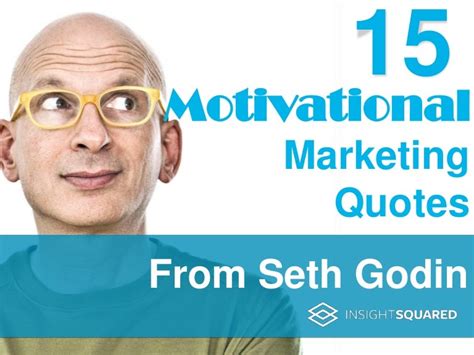 15 Motivational Marketing Quotes from Seth Godin