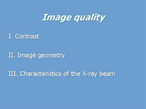 Factors affecting the radiographic image and film faults