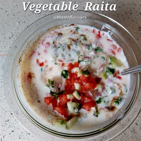 VEGETABLE RAITA/A DELECTABLE YOGHURT DISH | Blast Of Flavours