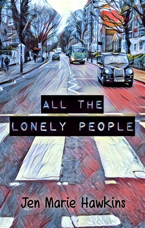 All the Lonely People by Jen Marie Hawkins | Goodreads