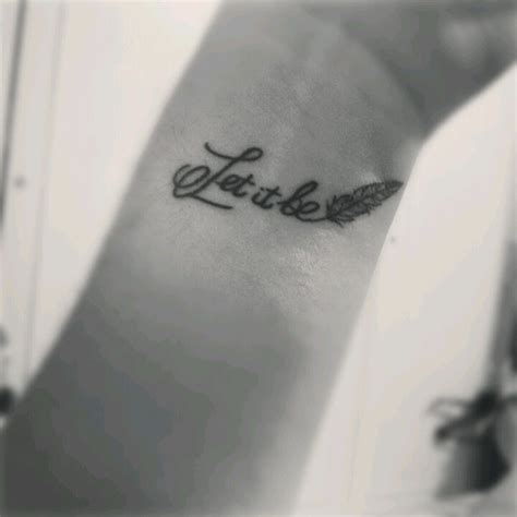 12 ‘Let It Be’ Tattoo Designs - Pretty Designs