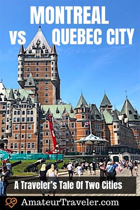 Montreal vs Quebec City: A Traveler’s Tale Of Two Cities - Amateur Traveler