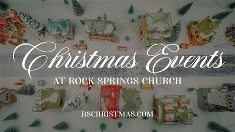 Christmas Events at Rock Springs Church | Rock Springs Church