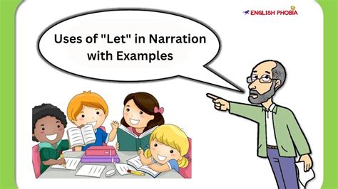 Uses of “Let” in Narration with Examples