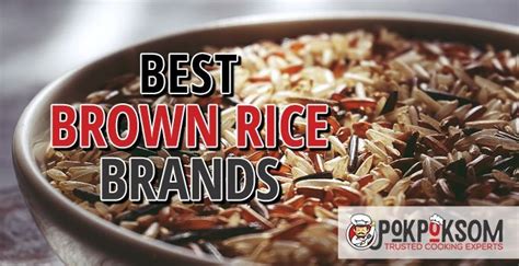 5 Best Brown Rice Brands (Reviews Updated 2022)