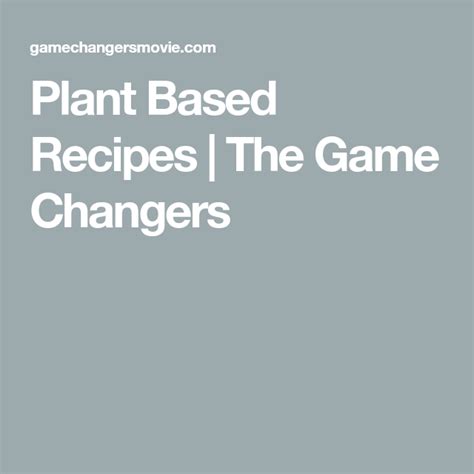 Plant Based Recipes | The Game Changers in 2020 | Plant based recipes ...