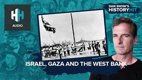 🎧 Israel, Gaza and the West Bank: A History - History Hit