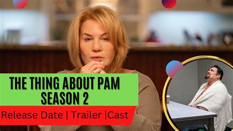 The Thing About Pam Season 2 Release Date | Trailer | Cast ...