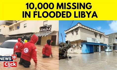 Libya Flood News Today | More Than 2,000 Feared Dead In Floods Caused By Storm Daniel | N18V ...