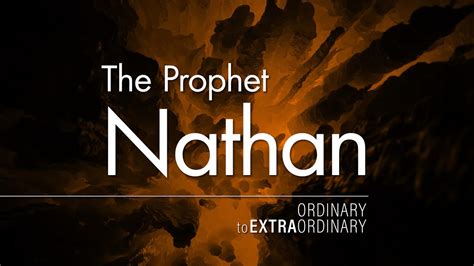 "The Prophet Nathan" – Ordinary to Extraordinary – #15 - YouTube