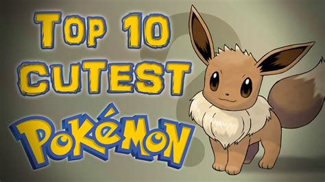 Top 10 Cutest Pokemon - YouTube