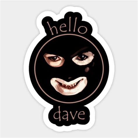 Hello Dave - Papa Lazarou - Sticker | TeePublic