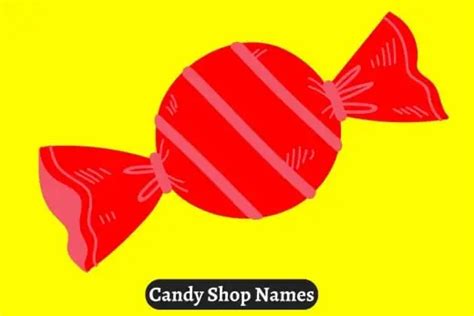 Candy Store Names: 303+ Sweet Candy Shop Name Ideas & Suggestions