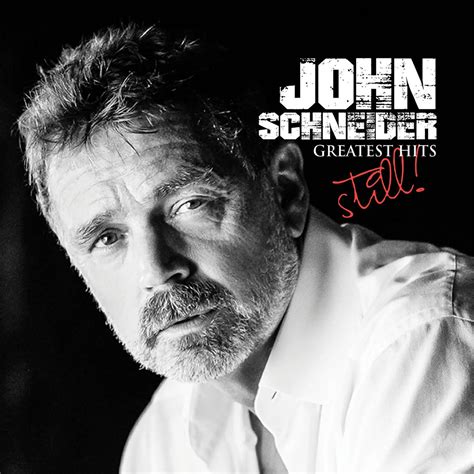 ‎Greatest Hits...Still! by John Schneider on Apple Music